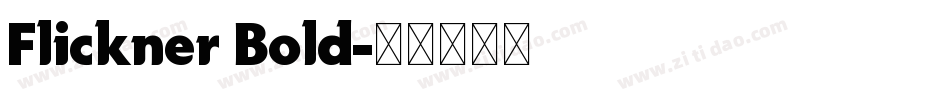 Flickner Bold字体转换